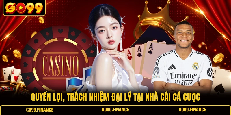 quyen loi trach nhiem dai ly tai nha cai ca cuoc Quyền lợi, trách nhiệm đại lý tại nhà cái cá cược